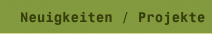 Neuigkeiten / Projekte / Aufrufe