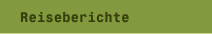 Reiseberichte
