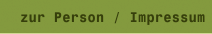 zur Person / Impressum